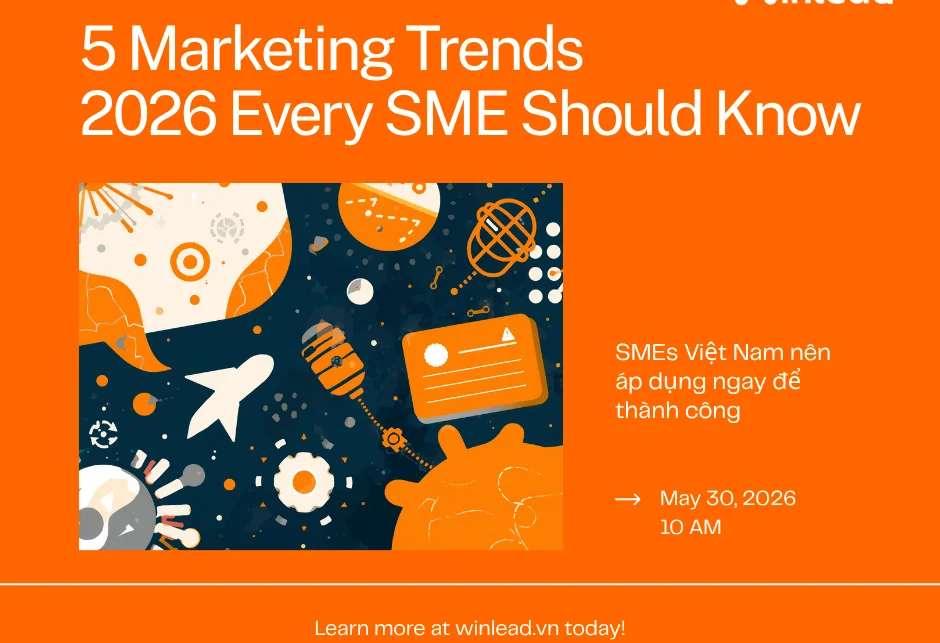 5 Trend Marketing 2026 Mà SMEs Việt Nam Nên Áp Dụng Ngay